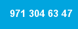 971 304 63 47